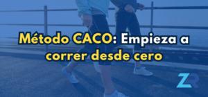 Método CACO: Entrenamiento running para quienes empiezan a correr desde cero